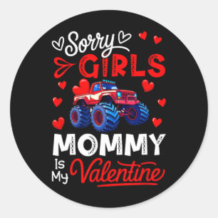 Girls Funny Joke Mommy Is My Valentine Monster Tru Classic Round Sticker