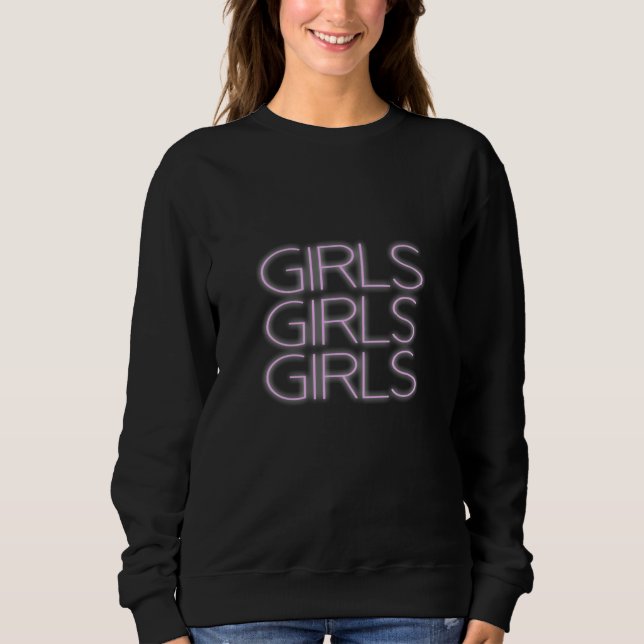 GIRLS GIRLS GIRLS SWEATSHIRT (Front)