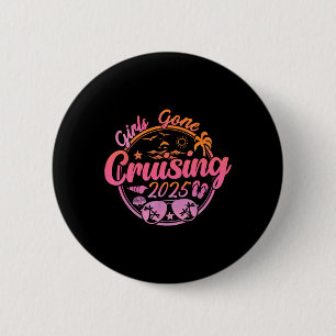 Girls Gone Cruising 2025 Cruise Vacation Summer Ma 6 Cm Round Badge