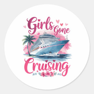 Girls Gone Cruising 2025 Fun Vacation Adventure Te Classic Round Sticker