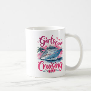 Girls Gone Cruising 2025 Fun Vacation Adventure Te Coffee Mug