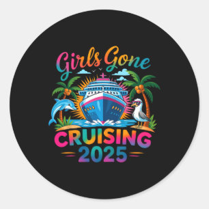 Girls Gone Cruising 2025 Girl Cruise Ship Vacation Classic Round Sticker
