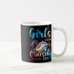 Girls Gone Cruising 2025 Girl Cruise Ship Vacation Coffee Mug