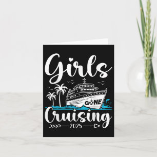 Girls Gone Cruising 2025 Girl Cruise Vacation Trip Card