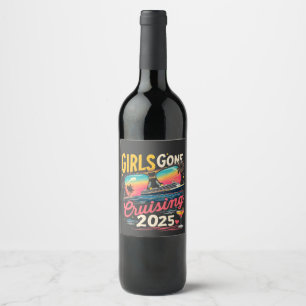 Girls Gone Cruising 2025 Travel Girls Trip Wine Label