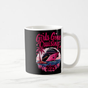 Girls Gone Cruising 2025 Women Cruise Vacation Coffee Mug