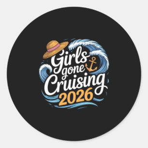 Girls Gone Cruising 2026 Cruise Vacation Trip 6 Classic Round Sticker