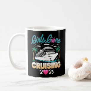 Girls Gone Cruising 2026 Matching Friends Cruise Coffee Mug
