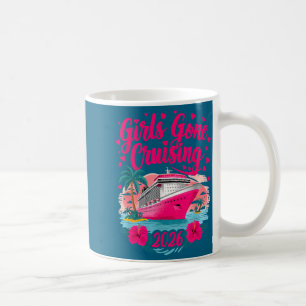 Girls Gone Cruising 2026 Women Cruise Vacation Ie  Coffee Mug