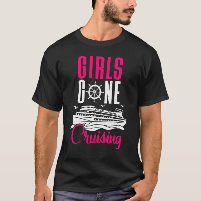 Girls Gone Cruising Cruising Cruise Ship T-Shirt (Front)