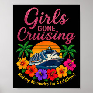 Girls Gone Cruising Making Memories For A Lifetime Poster