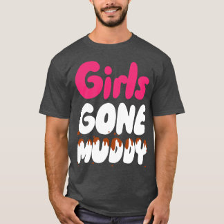 Girls Gone Muddy T-Shirt