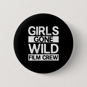 Girls Gone Wild Film Crew Fun Party Costume Funny 6 Cm Round Badge
