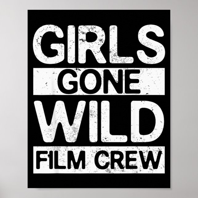 Girls Gone Wild Film Crew Fun Party Costume Funny  Poster (Front)