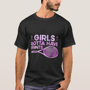 Girls Gotta Have Points Sport T-Shirt