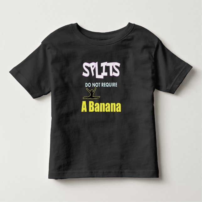 Girls Gymnastics Banana Splits Quote Toddler T-Shirt (Front)