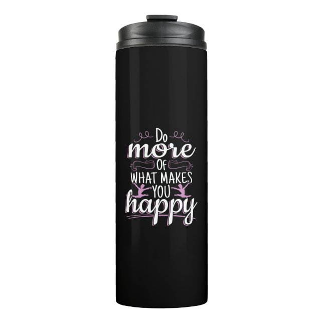 Girls Gymnastics - Motivational Happy Quote Thermal Tumbler (Front)