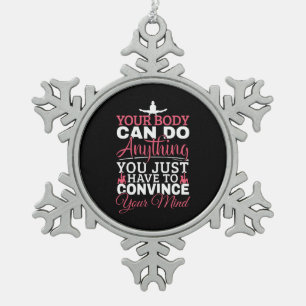 Girls Gymnastics - Your Body Can Do Anything Snowflake Pewter Christmas Ornament