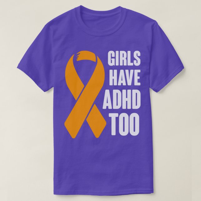 Girls Have Adhd Too Neurodivergence Awareness Sayi T-Shirt (Design Front)