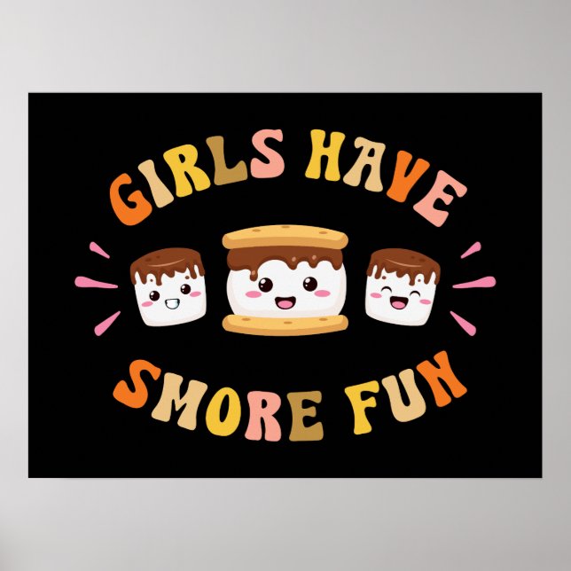 Girls Have S'more Funny Kawaii Camping Smores Gift Poster (Front)