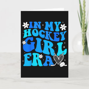 Girls Hockey In My Hockey Girl Era Ice Hockey Play Card