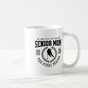 Girls Hockey Senior Mom The Final Period 2026  Coffee Mug