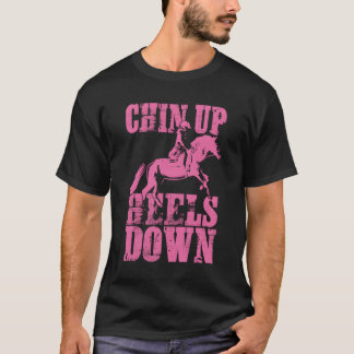 Girls Horseback Riding Gift Chin Up Heels Down T-Shirt