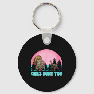 Girls Hunt Too - Fun Turkey Hunting Key Ring