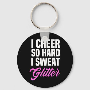 Girls I Cheer So Hard I Sweat Glitter Funny Cheerl Key Ring
