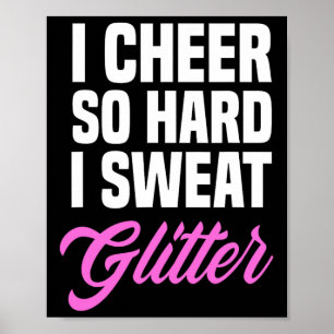 Girls I Cheer So Hard I Sweat Glitter Funny Cheerl Poster