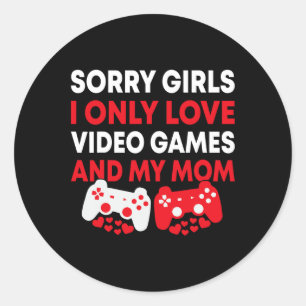 Girls I Only Love Video Games And My Mum Funny Gam Classic Round Sticker