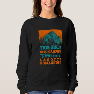 Girls Into Camping With Her Lagotto Romagnolo Dog Sweatshirt