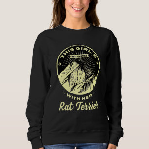 Girls Into Camping With Her Rat Terrier Rattie Cam Sweatshirt