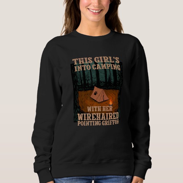 Girls Into Camping With Her Wirehaired Pointing Gr Sweatshirt (Front)