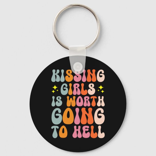 Girls Is Worth Going To Hell  Key Ring (Front)