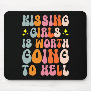 Girls Is Worth Going To Hell Mouse Pad