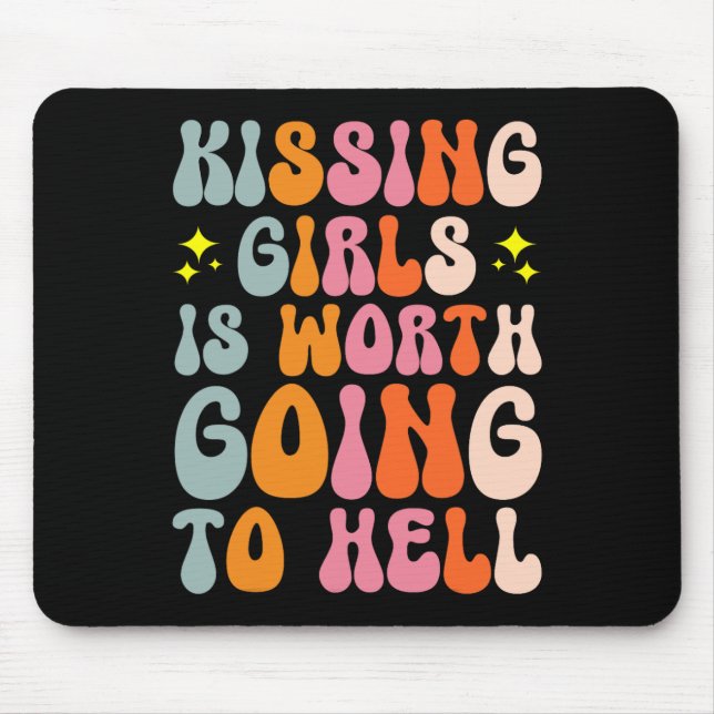 Girls Is Worth Going To Hell  Mouse Pad (Front)