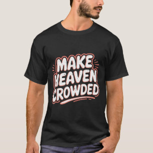 Girls Jesus Make Heaven Crowded Christian Toddler T-Shirt