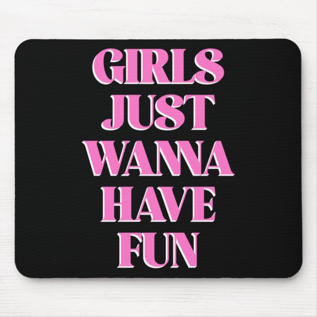 Girls Just W Have Fun Long Sleeve  Mouse Pad (Front)