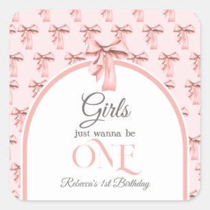 Girls Just Wanna be ONE Pink Bow First Birthday Square Sticker