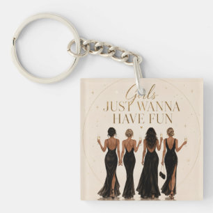 Girls Just Wanna Have Fun Bachelorette Keychain