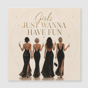 Girls Just Wanna Have Fun Bachelorette Magnet