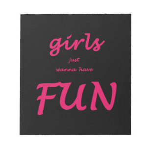 girls just wanna have fun notepad