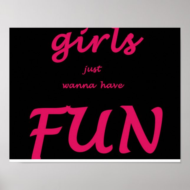 girls just wanna have fun poster (Front)