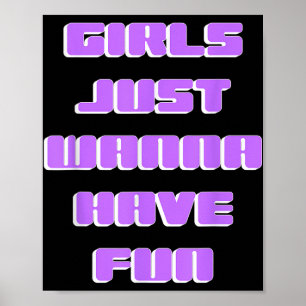 Girls Just Wanna Have Fun Poster