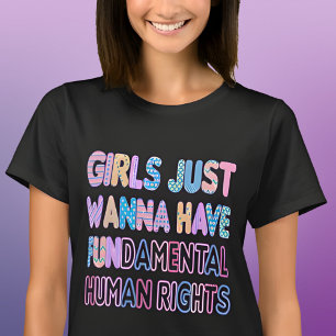Girls Just Wanna Have Fundamental Human 2023 T-Shirt