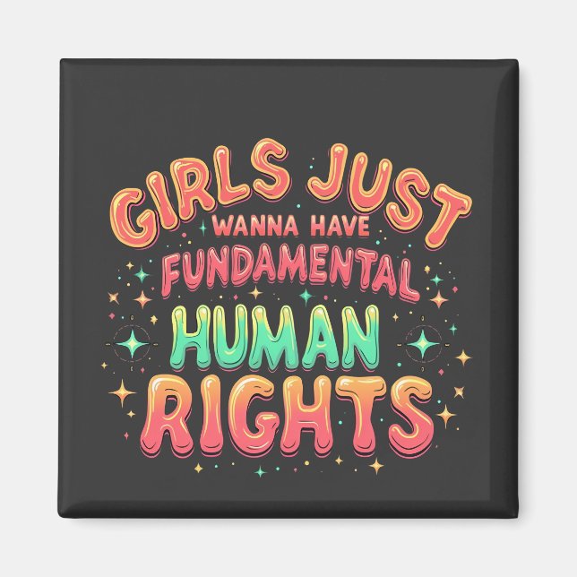 Girls just wanna have fundamental human Equality  Magnet (Front)