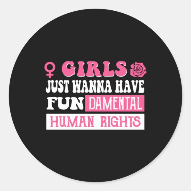 Girls just wanna have fundamental human rights  classic round sticker (Front)