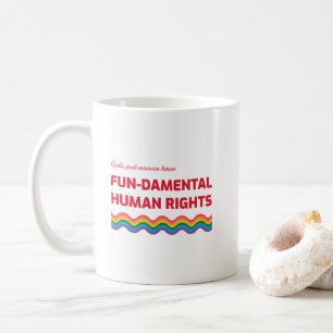 Girls Just Wanna Have Fundamental Human Rights  Coffee Mug