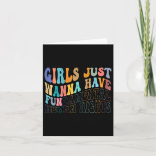 Girls Just Wanna Have Fundamental Human Rights Fem Card